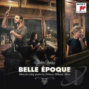 Belle Epoque, Music for string quartet by Milhaud, Debussy and Menu door Galatea Quartet